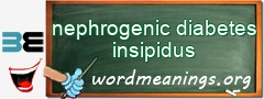 WordMeaning blackboard for nephrogenic diabetes insipidus